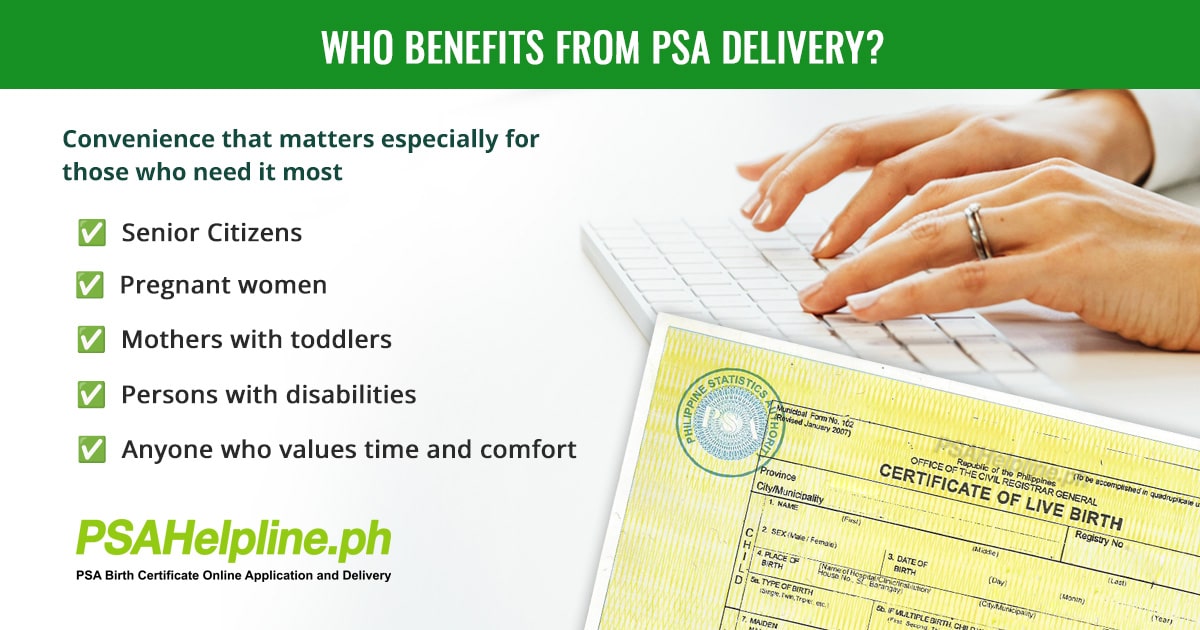 People who benefit from PSA certificate delivery: senior citizens, pregnant women, mothers with toddlers, and PWDs.